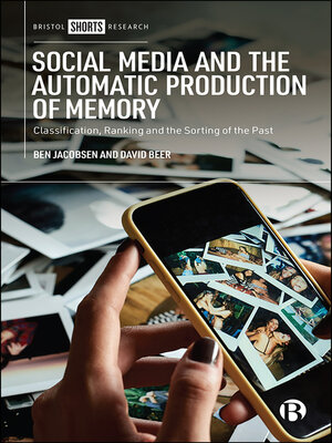 cover image of Social Media and the Automatic Production of Memory